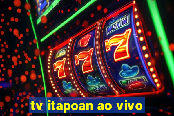 tv itapoan ao vivo